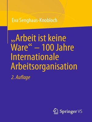 cover image of "Arbeit ist keine Ware" – 100 Jahre Internationale Arbeitsorganisation